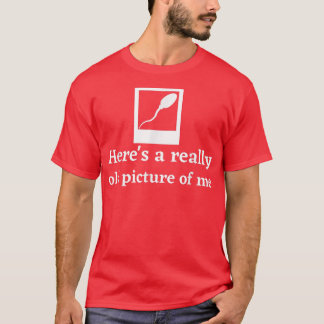Here's a really old picture of me  T-Shirt