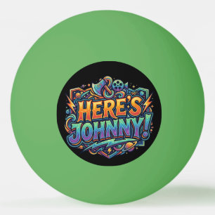 Here's Johnny! – Classic Catchphrase Graphic T-Shi Ping Pong Ball