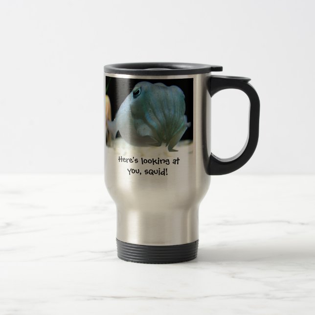 Here's Looking at You, Squid! Travel Mug (Right)