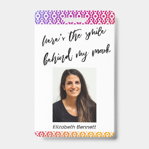 Here's the Smile Behind My Mask Ombre Pattern ID Badge