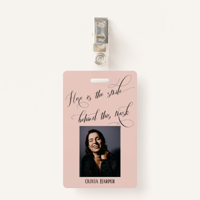 Here's the Smile Behind This Mask Elegant Blush ID Badge (Front with Clip)