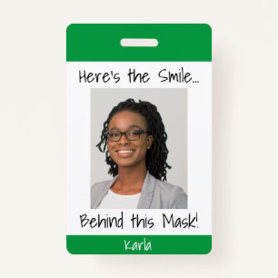 Here's the Smile... Behind this Mask! Photo Green ID Badge