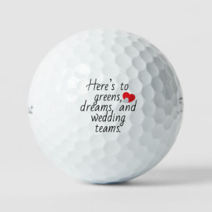'Here's to Greens, Dreams, and Wedding Teams' Gift Golf Balls