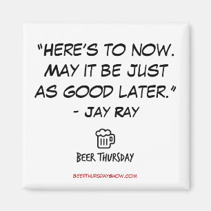 Here's to Now Beer Thursday Magnet