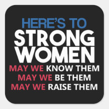 Here's to Strong Women