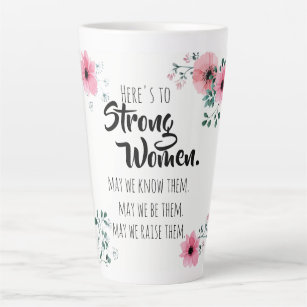 Here's to Strong Women  Watercolor Floral BFF Latte Mug