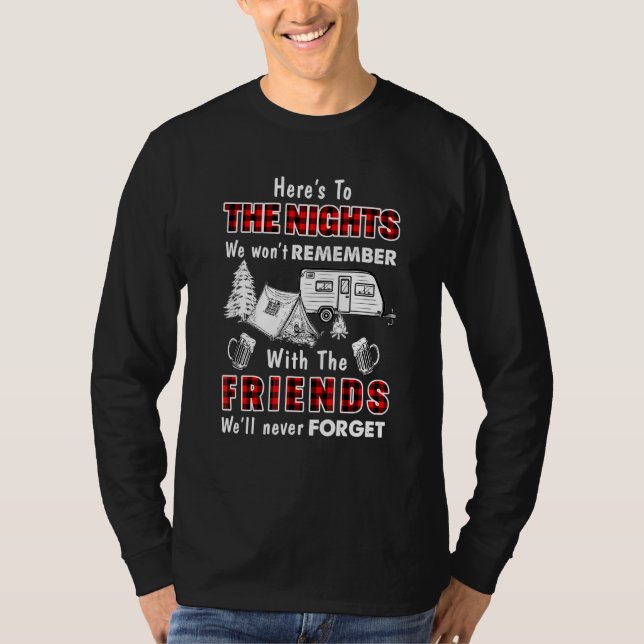 Heres To The Night We Wont Remember Camping Friend T-Shirt (Front)