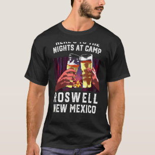 Heres To The Nights At Camp Roswell Camping New Me T-Shirt