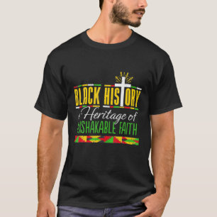 Heritage Of Unshakable Faith Black History Month P T-Shirt
