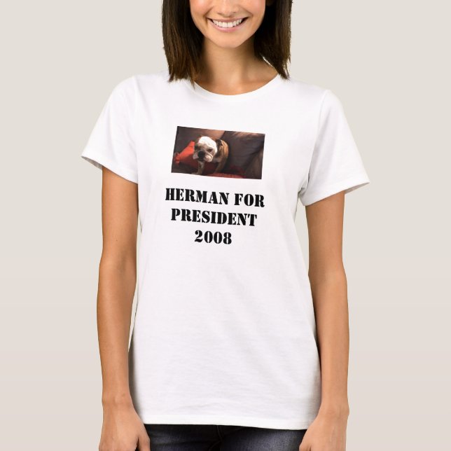 HERMAN FOR PRESIDENT2008 T-Shirt (Front)