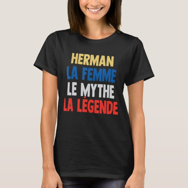 Herman La Femme The Myth The Legend  for Herman T-Shirt (Front)