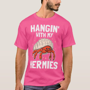 Hermit Crab For Crustacean Owners With My Hermies T-Shirt