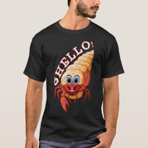 Hermit Crab Hello Shello Funny Pun Shell Sea Anima T-Shirt