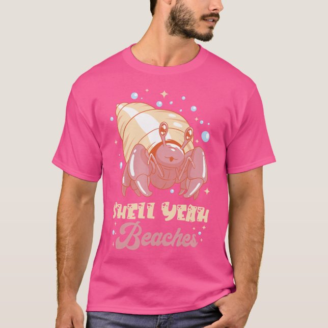 Hermit Crab Shell Yeah Beach Sea Animals Hermit Cr T-Shirt (Front)
