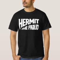 Hermit The Fraud t-shirt