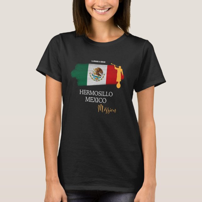 Hermosillo Mexico Mormon LDS Mission Missionary Mi T-Shirt (Front)