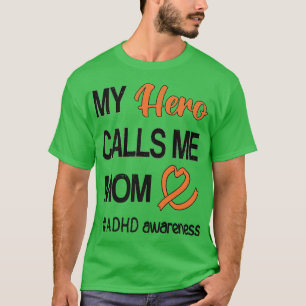 Hero Calls Me Mum Attention Deficit Disorder ADHD  T-Shirt