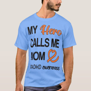 Hero Calls Me Mum Attention Deficit Disorder ADHD  T-Shirt