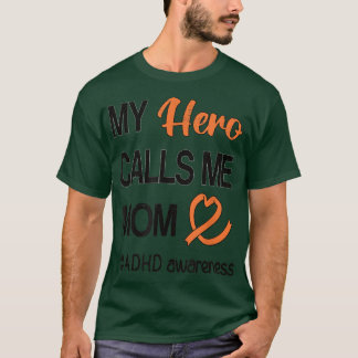 Hero Calls Me Mum Attention Deficit Disorder ADHD  T-Shirt