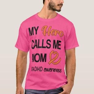 Hero Calls Me Mum Attention Deficit Disorder ADHD T-Shirt