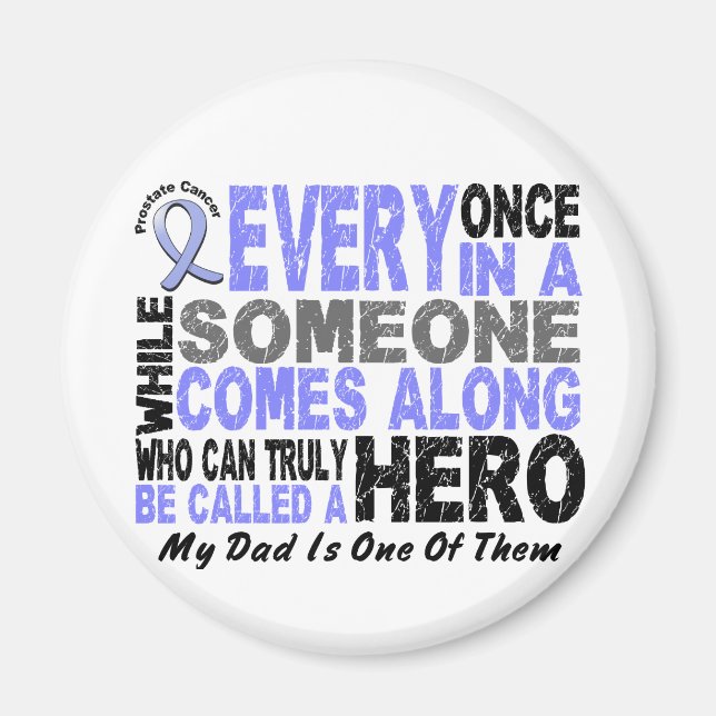 HERO COMES ALONG 1 Dad PROSTATE CANCER Magnet (Front)