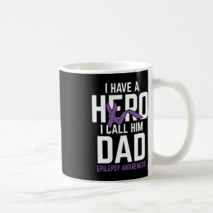 Hero Dad Epilepsy Epilepsy Awareness Epilepsy Pati Coffee Mug