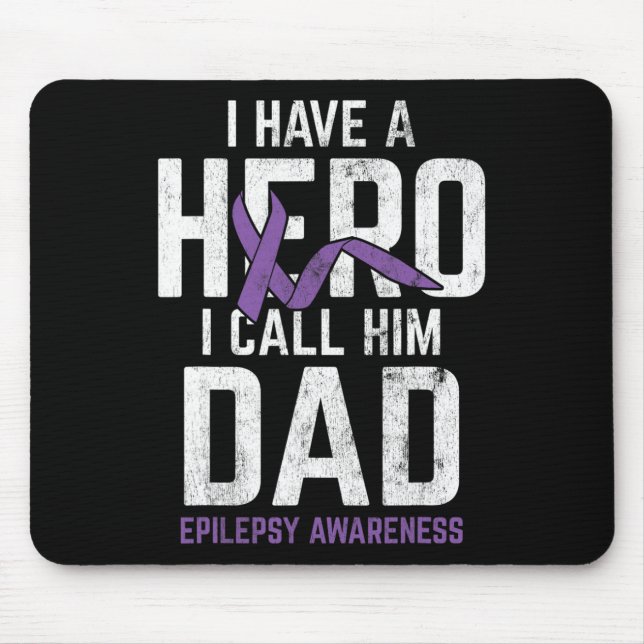 Hero Dad Epilepsy Epilepsy Awareness Epilepsy Pati Mouse Pad (Front)