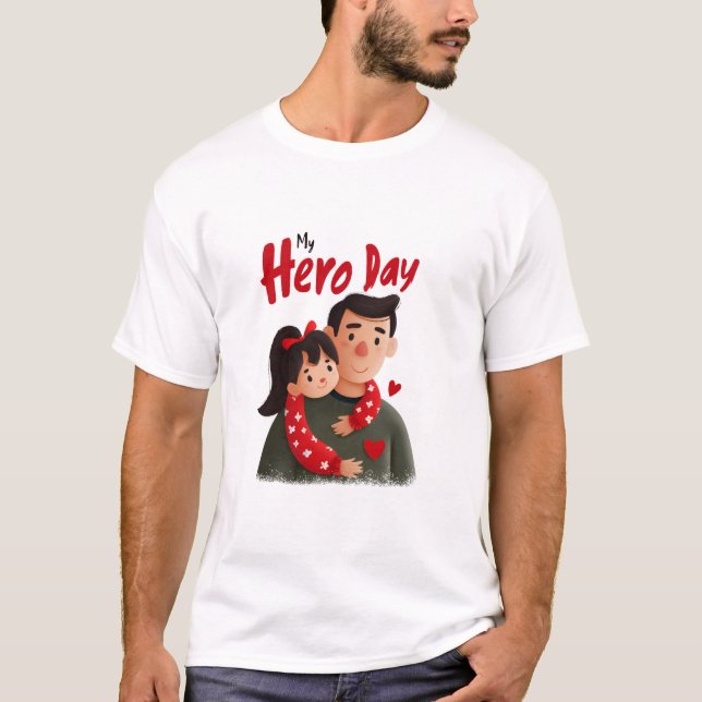 Hero Father's Day T-Shirt (Front)