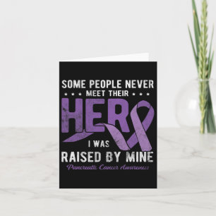 Hero I Was Raised By Mine Pancreatic Cancer Awaren Card