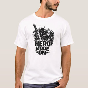 Hero Mode On T-Shirt