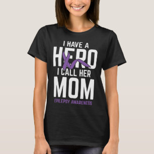 Hero Mum Epilepsy Epilepsy Awareness Epilepsy Pati T-Shirt