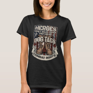 Heroes Don't Wear Capes, They Wear Dog Tags & Comb T-Shirt
