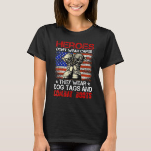 Heroes Dont Wear Capes They Wear Dog Tags & Combat T-Shirt