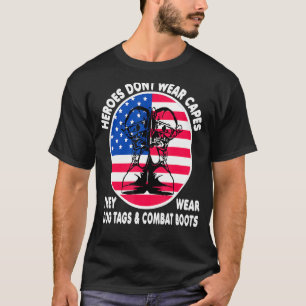 Heroes Don't Wear Capes They Wear Dog Tags Militar T-Shirt