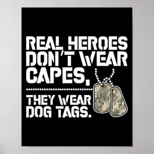 Heroes Dont Wear Capes They Wear Dog Tags  Poster