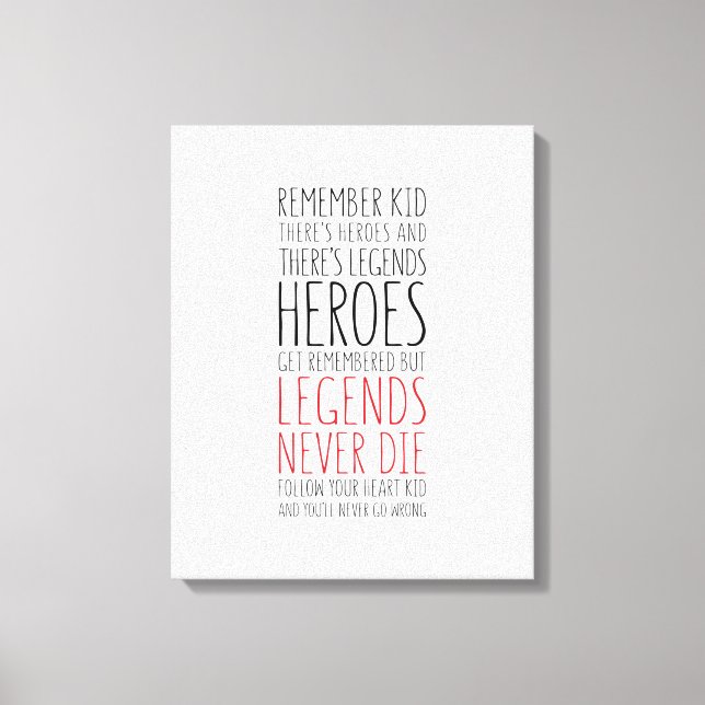 Heroes Get Remembered But Legends Never Die Canvas Print (Front)