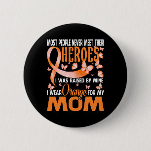 Heroes I Wear Orange For My Mum Multiple Sclerosis 6 Cm Round Badge