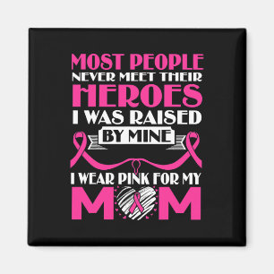 Heroes I Wear Pink For My Mum Breast Cancer Awaren Magnet