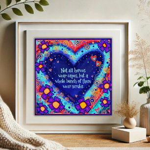 Heroes Wear Scrubs Poster