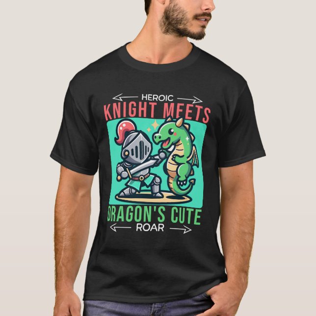 Heroic knight meets dragon's cute roar T-Shirt (Front)
