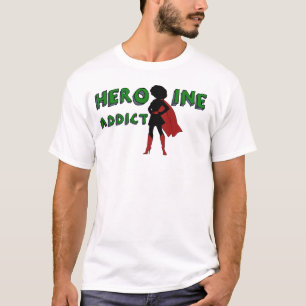 “Heroine Addict” T-Shirt