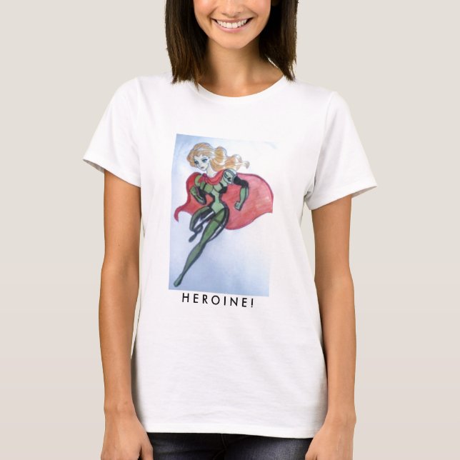 heroine, H E R O I N E ! T-Shirt! T-Shirt (Front)