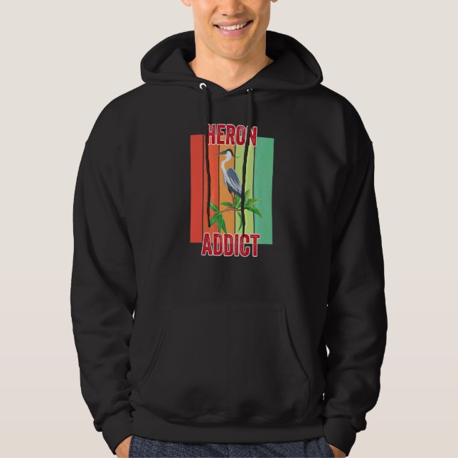 Heron Addict  Bird Watching Hoodie (Front)