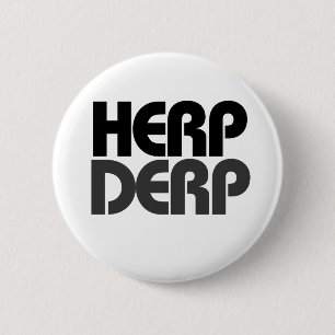 Herp Derp 6 Cm Round Badge