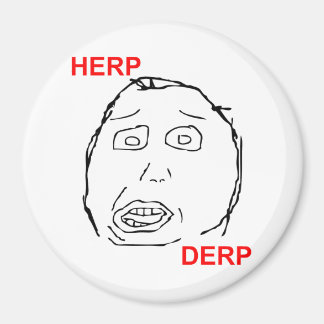 Herp Derp Herp Derping Magnet