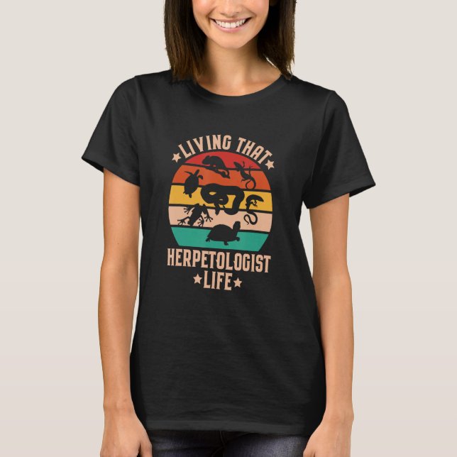 Herpetology Living That Herpetologist Life Herpeto T-Shirt (Front)
