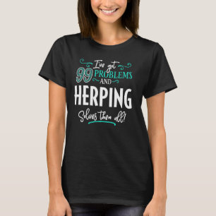 Herping Shirt Herping Solves Them All!