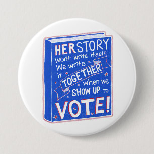 HERSTORY won't write itself - show up to vote! 7.5 Cm Round Badge