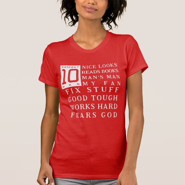 He's a 10 | The Perfect Man T-Shirt (Front)