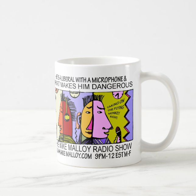 HE'S A LIBERAL WITH A MICROPHONE COFFEE MUG (Right)
